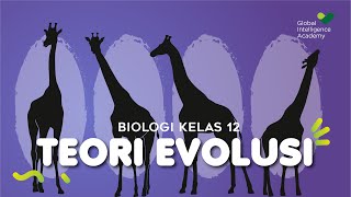 BIOLOGI Kelas 12  Teori Evolusi  GIA Academy [upl. by Aohsoj]