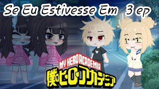 •Se Eu Estivesse Em•quotBoku No HeroViajando Entre Animes e Desenhos34 [upl. by Enar238]