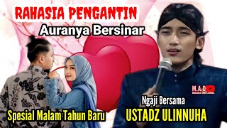 Pengantin Koh Auranya Bercahaya Ini Rahasianya  Ngaji Bareng Gus Ulinnuha  Malam Tahun Baru 2024 [upl. by Tannen]