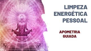 Limpeza Energética Pessoal Apometria na prática [upl. by Tryck]