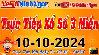 Xổ Số Minh Ngọc Trực Tiếp Xổ Số Ngày 10102024 KQXS Miền Nam XSMN Miền Trung XSMT Miền Bắc XSMB [upl. by Refinej]