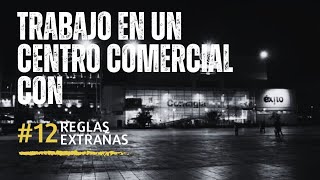 COMENZÉ A TRABAJAR EN UN CENTRO COMERCIAL Y ME DIERON UNA SERIE DE REGLAS EXTRAÑAS [upl. by Alva]