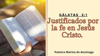 Justificados por la fe en Jesús Cristo Gálatas 2 [upl. by Hadwin]