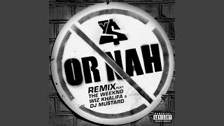 Or Nah feat The Weeknd Wiz Khalifa amp DJ Mustard Remix [upl. by Yrome]