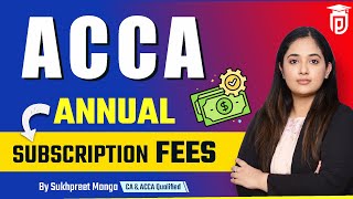 ACCA Annual Subscription Fees  Annual Subscription Fees For ACCA  By Sukhpreet Monga [upl. by Drucie882]