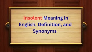 Insolent Meaning in English Definition and Insolent Synonyms  Thesaurus Thrive [upl. by Nedyrb990]