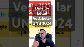 DATA DO EDITAL  VESTIBULAR UNB 20242025 [upl. by Beeck]