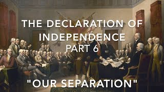 The Declaration of Independence Part 6 Song quotOur Separationquot [upl. by Heshum44]