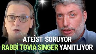 Ateist Soruyor Rabbi Tovia Singer Yanıtlıyor [upl. by Elyrpa]