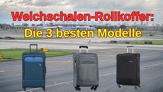 WeichschalenRollkoffer Die 3 besten Modelle für 2024 [upl. by Blancha171]