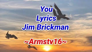 You  Lyrics  Jim Brickman  Armstv16 [upl. by Gascony35]