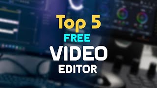 Top 5 FREE Video Editing Software [upl. by Karub424]