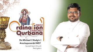 Priestly Ordination amp First Holy Qurbana Dn Michael Shalgin Arackaparambil MST [upl. by Merce]