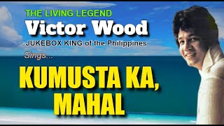 KUMUSTA KA MAHAL  Victor Wood with Lyrics [upl. by Akerdnahs]