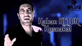 Hakan Altun  Hoşcakal [upl. by Truscott]