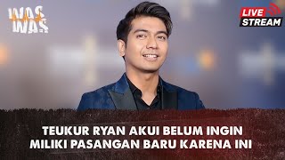 Teuku Ryan Belom Ingin Terburu Untuk Mendapatkan Pasangan Baru [upl. by Trebmal872]