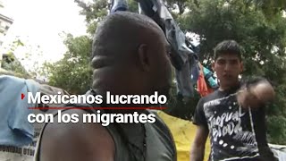 LUCRANDO CON LOS MIGRANTES  Mexicanos se adueñan de las calles para lucrar con la migración [upl. by Annairb]