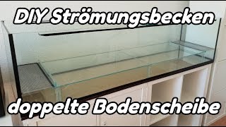 DIY Strömungsbecken  doppelte Bodenscheibe 2 [upl. by Tews]