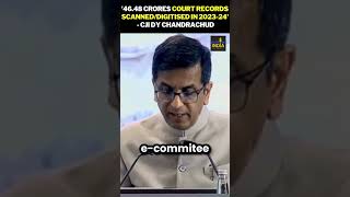 4648 crores court records scanneddigitised in 202324  CJI DY Chandrachud [upl. by Nerej]