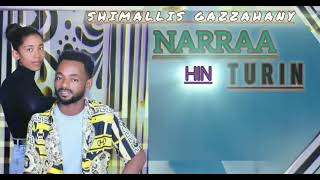 Shimallis Gazzaany Narraa hin turiin new Oromoo Music 2024 [upl. by Nenney320]