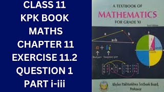 Class 11 KPK Book Maths Chapter 11 Exercise 112 Question 1 Part iiii [upl. by Hagen]