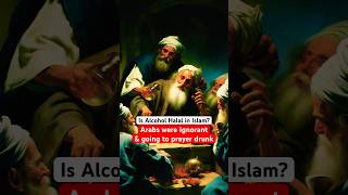 Is Alcohol Halal in Islam PT09 Arabs were Ignorant and Going to Prayer with Prophet Mohammed Drunk [upl. by Rothberg]