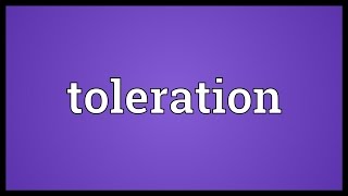 Toleration Meaning [upl. by Musa]