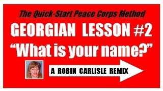 Georgian Language Lesson 2 quotWhat Is Your Namequot  Robin Carlisle Recommends Peace Corps Training [upl. by Liuqa]