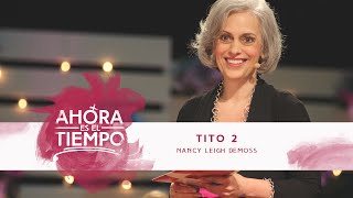 Mujer Verdadera 15 Nancy Leigh DeMoss  Tito 2 [upl. by Kovacs]