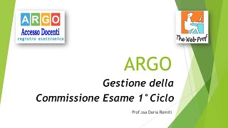 Argo Docenti  Gestione della Commissione Esami I Ciclo by TheWebProf [upl. by Lacsap]