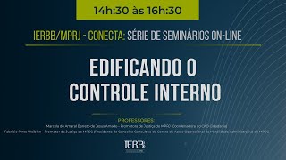 IERBBMPRJ  CONECTA Edificando o Controle Interno [upl. by Engelhart931]