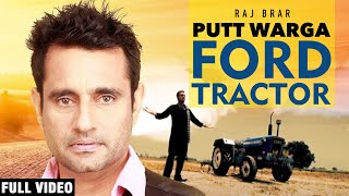 Putt Warga Ford Tractor Full Video  Raj Brar  Team Music Entertainment [upl. by Yllus795]