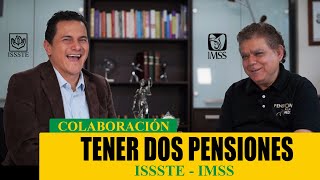 ¿Se puede tener dos pensiones ISSSTE  IMSS [upl. by Kinghorn]