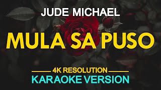 MULA SA PUSO  Jude Michael KARAOKE Version [upl. by Aloisius]