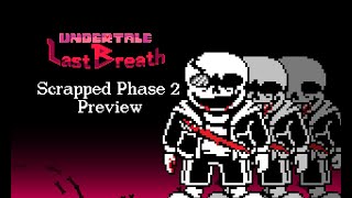 UNDERTALE LAST BREATH  PHASE 2 SCRAPPED GAMEPLAY [upl. by Alfonso]