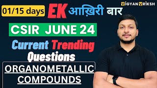 Organometallic Compounds  0215 Days Ek आख़िरी बार  CSIR June 24 csirnet chemicalsciences [upl. by Aianat289]