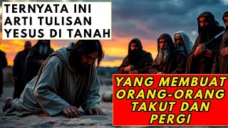 RUPANYA INI ARTI TULISAN YESUS DI TANAH YANG MEMBUAT ORANGORANG KETAKUTAN [upl. by Rolfe]