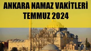 Ankara Namaz Vakitleri  TEMMUZ 2024 [upl. by Ecnarf576]