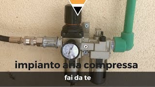 Fai da te  Impianto aria compressa [upl. by Ignatz696]