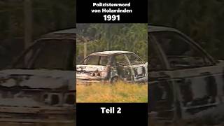 Der Polizistenmord von Holzminden 1991  Teil 2 [upl. by Aekerly]