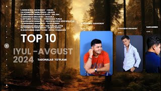 Top 10 Iyul  Avgust  Taronalar toplami 2024 [upl. by Meensat]