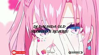 DJDALINDA OLD slowed amp reverb [upl. by Enialahs326]