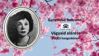 Vágyaid elérése  Genevieve Behrend  TELJES hangoskönyv [upl. by Adelaja828]