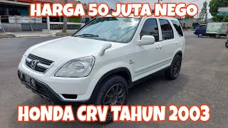 HONDA CRV TAHUN 2003 HARGA 55 JUTA NEGO  WA 085700008134 [upl. by Tolley947]