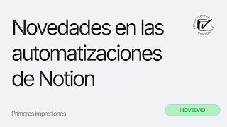 🤖 2 NOVEDADES en las automatizaciones de Notion [upl. by Krahmer]