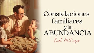 La ABUNDANCIA y las constelaciones familiares [upl. by Rednave320]