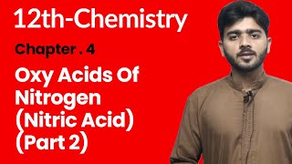 12th Class Chemistry Chapter 4  Oxyacid of Nitrogen Part 2  2nd Year Chemistry Chapter 4 [upl. by Paske]