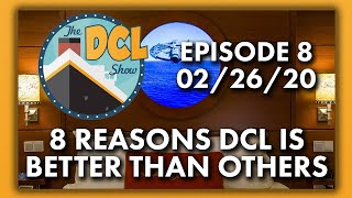 Eight Reasons Why DCL is Better  The DCL Show [upl. by Annoyek784]