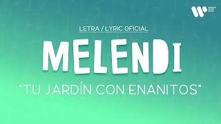 Melendi  Tu jardín con enanitos Lyric Video Oficial  Letra Completa [upl. by Kelleher]