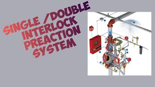 SINGLE INTERLOCK PREACTION SYSTEM  DOUBLE INTERLOCK PREACTION SYSTEM [upl. by Chak81]